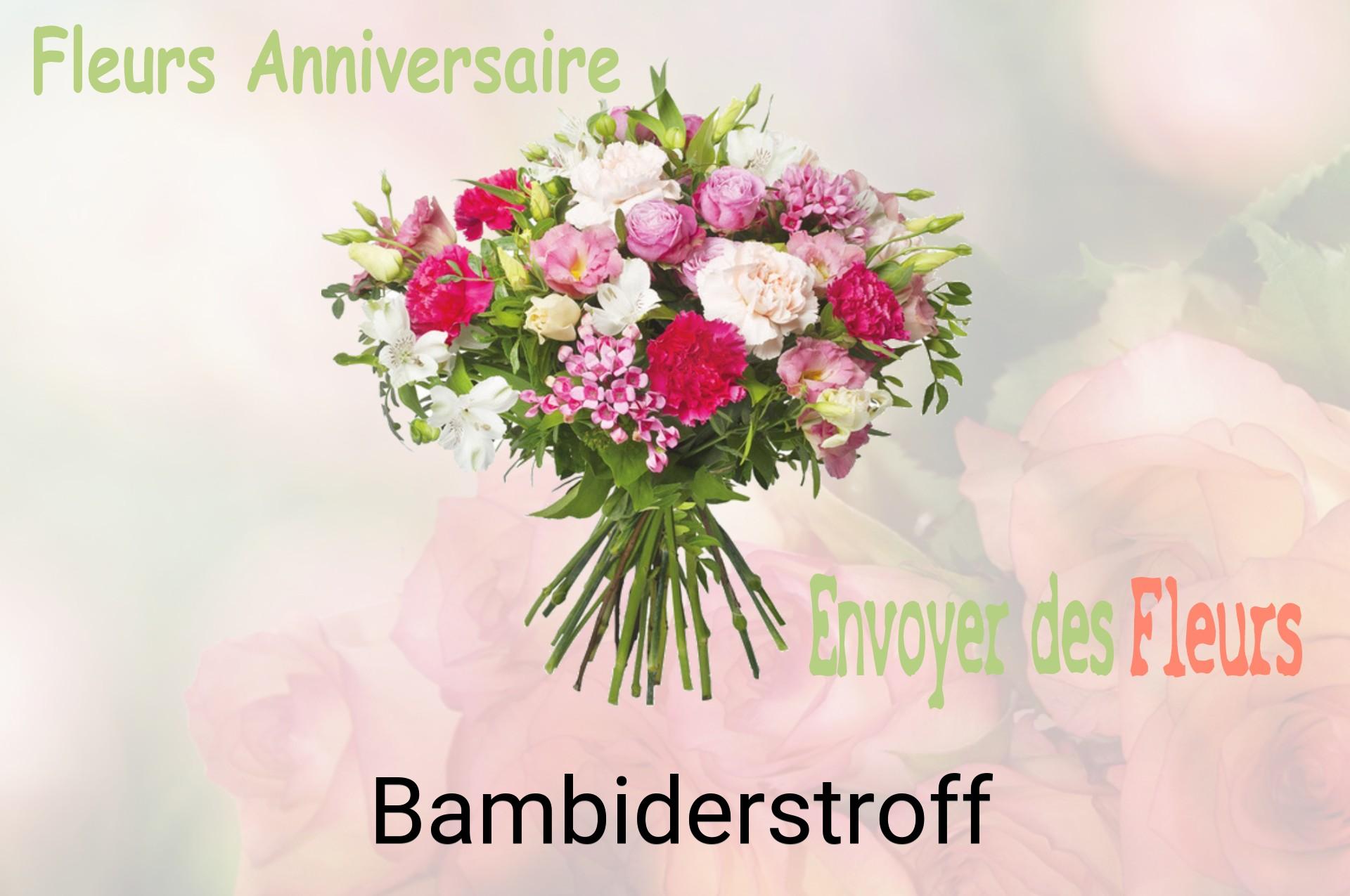 Bouquet de fleurs d’anniversaire livré à Bambiderstroff