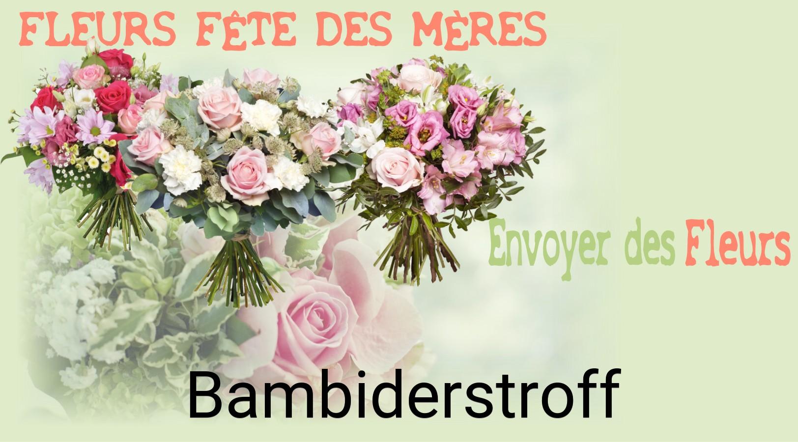 Bouquet de Fête des Mères livré à Bambiderstroff